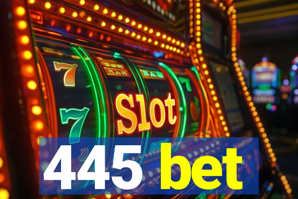 445 bet